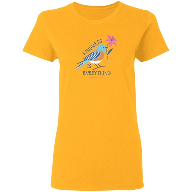 Kindness is Everything Bird Life Is Good Shirt Life Is Good T Shirts Kindness is Everything Bird Shirt Kindness is Everything Bird Life Is Good Shirt Life Is Good T Shirts Kindness is Everything Bird Shirt