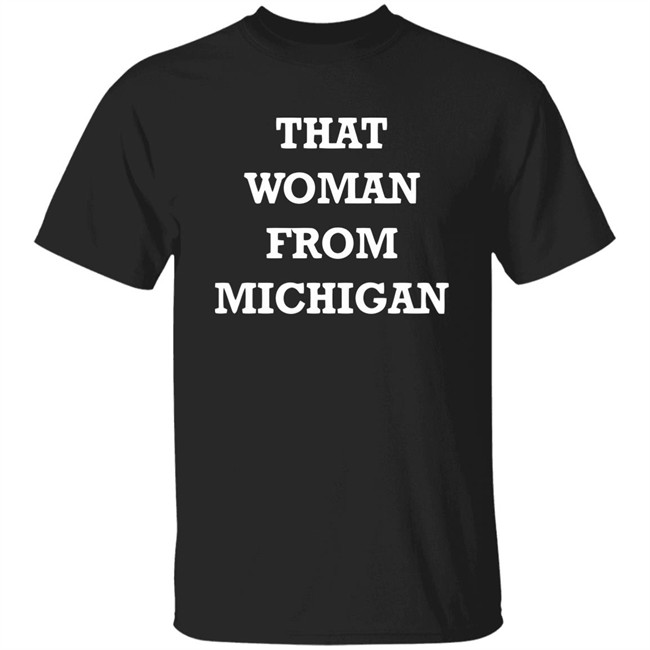I stand with That Woman from Michigan quote from Trump shirts blue t shirt with sayings trump I stand with That Woman from Michigan quote from Trump shirts blue t shirt with sayings trump