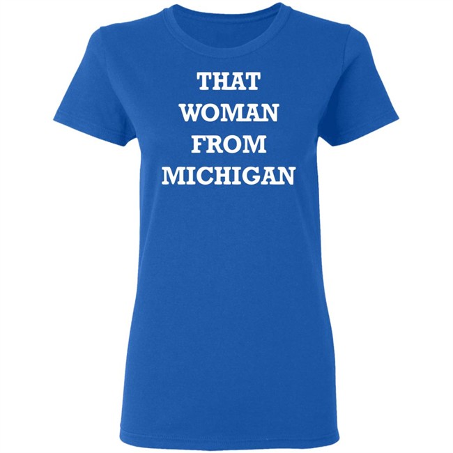 I stand with That Woman from Michigan quote from Trump shirts blue t shirt with sayings trump I stand with That Woman from Michigan quote from Trump shirts blue t shirt with sayings trump