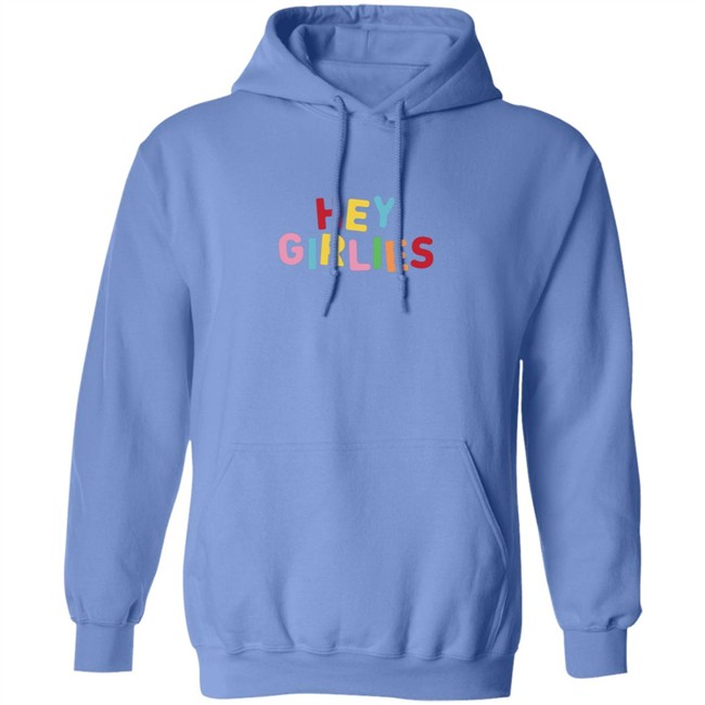 Girliesxo Merch Hey Girlies Hoodie Girliesxo Merch Hey Girlies Hoodie