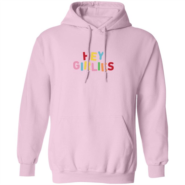 Girliesxo Merch Hey Girlies Hoodie Girliesxo Merch Hey Girlies Hoodie