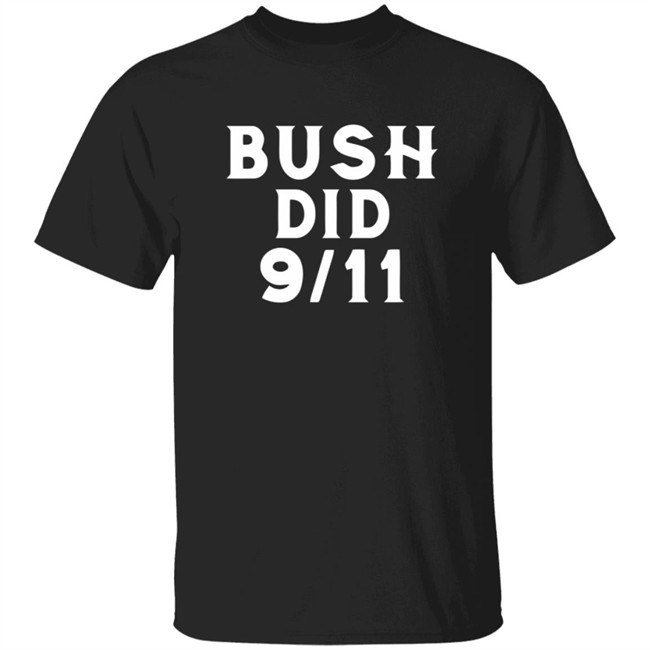 Dntpreemeweirdo Merch Bush Did 9 11 Tee Shirt