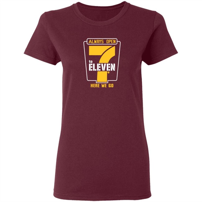 Alway Open 7 To Eleven Shirt Alway Open 7 To Eleven Shirt
