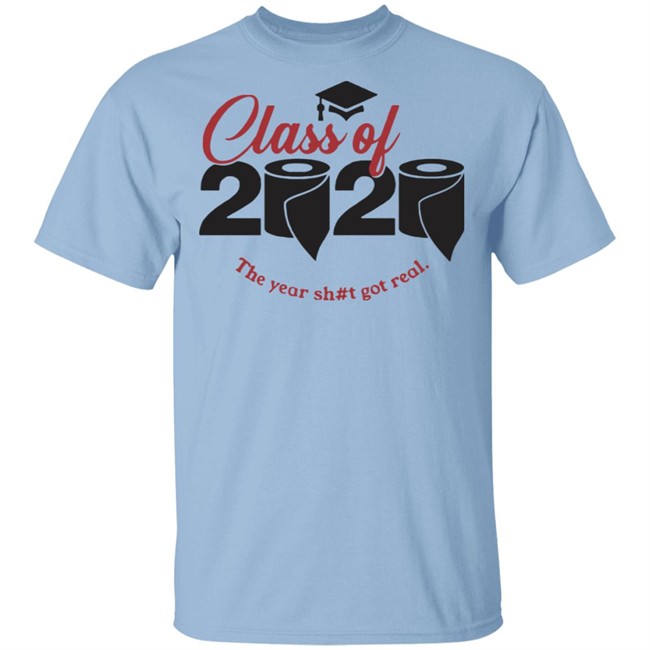 Class of 2020 The years shot got real grads who won’t get a ceremony White Shirt Class of 2020 The years shot got real grads who won’t get a ceremony White Shirt