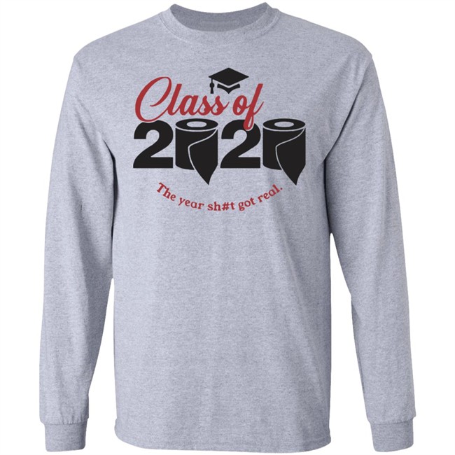 Class of 2020 The years shot got real grads who won’t get a ceremony White Shirt Class of 2020 The years shot got real grads who won’t get a ceremony White Shirt