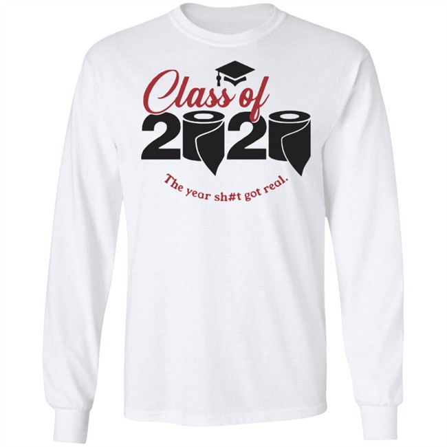 Class of 2020 The years shot got real grads who won’t get a ceremony White Shirt Class of 2020 The years shot got real grads who won’t get a ceremony White Shirt