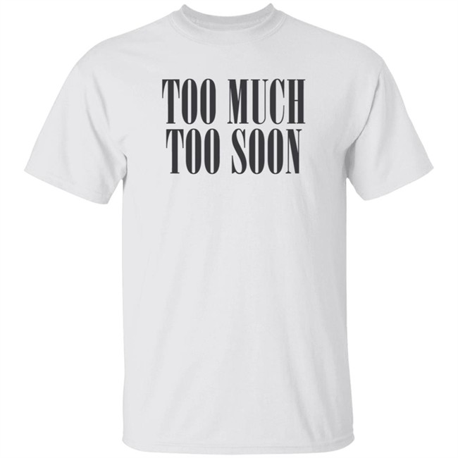 Too Much Too Soon Amiri Shirt Amiri T Shirts Too Much Too Soon Shirt Too Much Too Soon Amiri Shirt Amiri T Shirts Too Much Too Soon Shirt