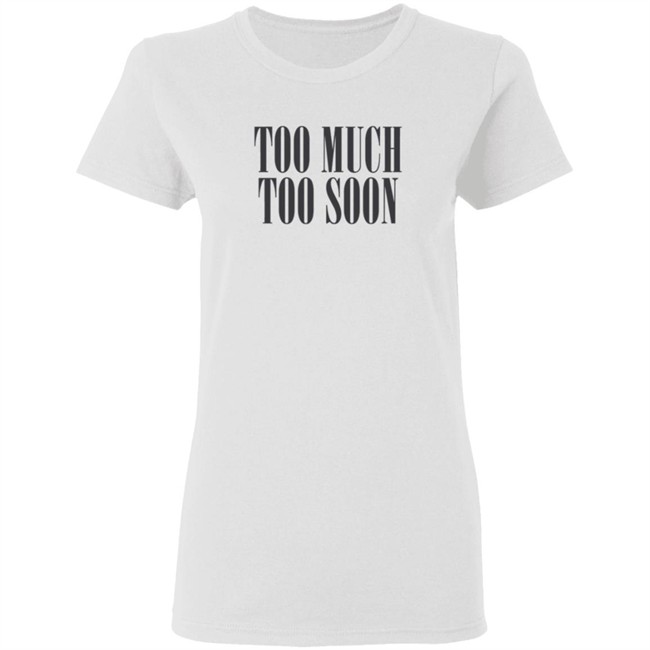 Too Much Too Soon Amiri Shirt Amiri T Shirts Too Much Too Soon Shirt Too Much Too Soon Amiri Shirt Amiri T Shirts Too Much Too Soon Shirt