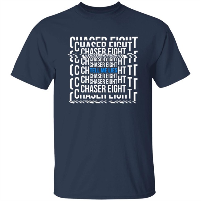 Chaser Eight Merch Tell Me Leis Shirt Chaser Eight Merch Tell Me Leis Shirt