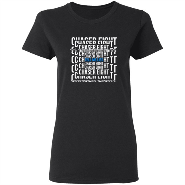 Chaser Eight Merch Tell Me Leis Shirt Chaser Eight Merch Tell Me Leis Shirt