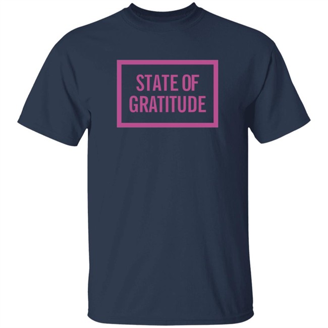 Bilyk State Of Gratitude Shirt Bilyk State Of Gratitude Shirt