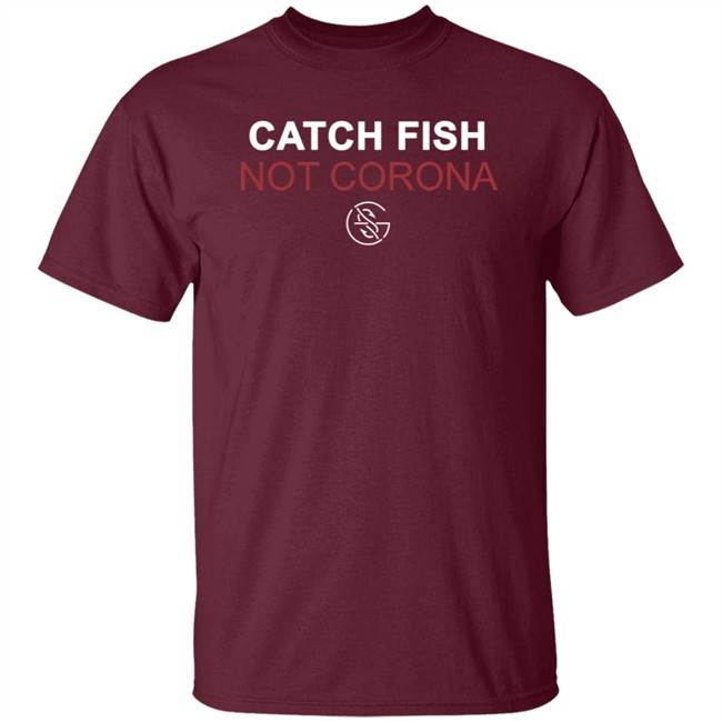 Catch Fish Not Cona Googan Squad Shirt Googan Squad T Shirts Catch Fish Not Cona Shirt Catch Fish Not Cona Googan Squad Shirt Googan Squad T Shirts Catch Fish Not Cona Shirt