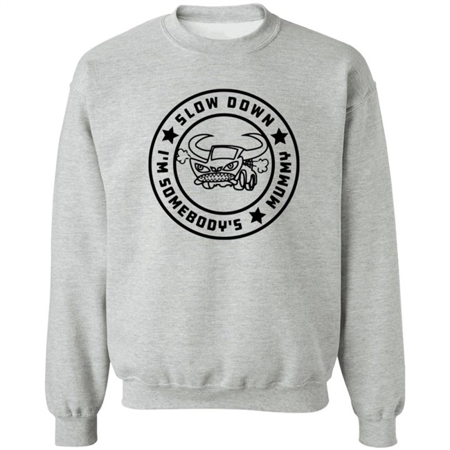 I'm Somebody's Slow Down Mummy Shirt I'm Somebody's Slow Down Mummy Shirt