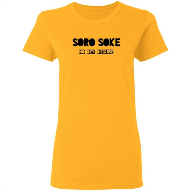 Soro Soke No Dey Disguise Hoodie Soro Soke No Dey Disguise Hoodie