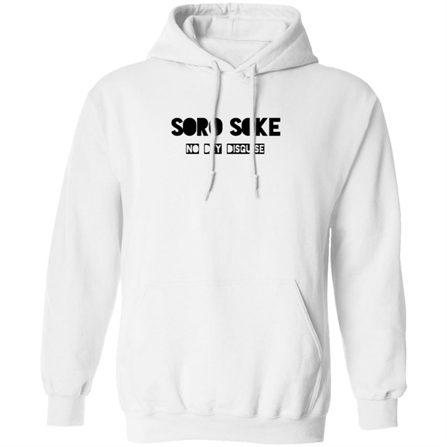Soro Soke No Dey Disguise Hoodie Soro Soke No Dey Disguise Hoodie