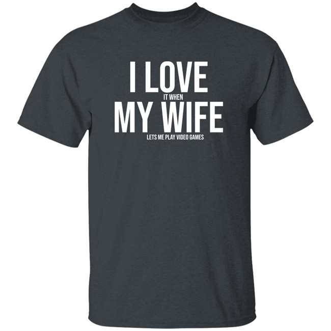 I Love My Wife Shirt i love my wife Mike Evans Shirt I love it when my wife lets me play video games I Love My Wife Shirt i love my wife Mike Evans Shirt I love it when my wife lets me play video games