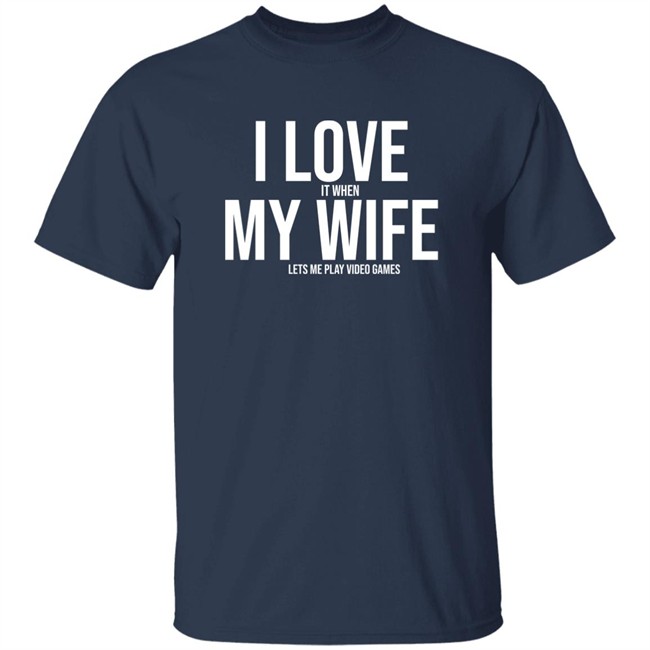 I Love My Wife Shirt i love my wife Mike Evans Shirt I love it when my wife lets me play video games I Love My Wife Shirt i love my wife Mike Evans Shirt I love it when my wife lets me play video games