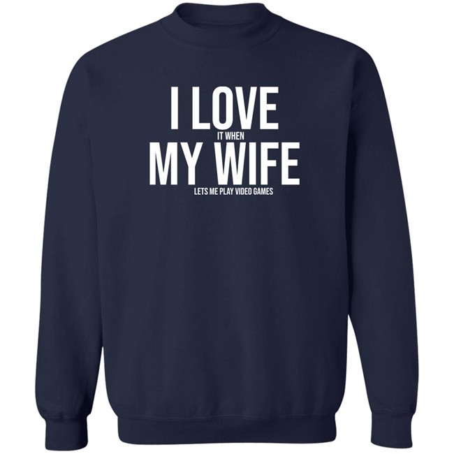 I Love My Wife Shirt i love my wife Mike Evans Shirt I love it when my wife lets me play video games I Love My Wife Shirt i love my wife Mike Evans Shirt I love it when my wife lets me play video games