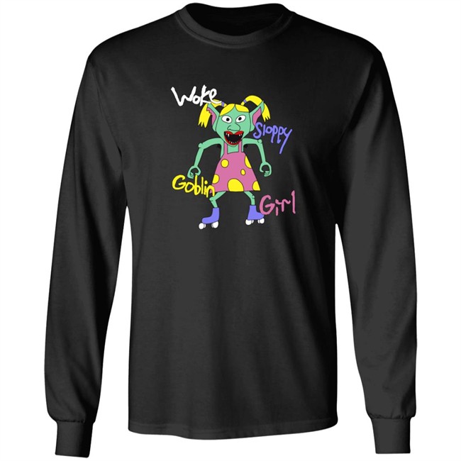 Cole Hersch Woke Sloppy Goblin Girl Sweatshirt Cole Hersch Woke Sloppy Goblin Girl Sweatshirt