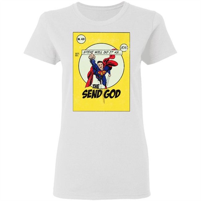 Steve Will Do It The Send God Tshirt Steve Will Do It The Send God Tshirt