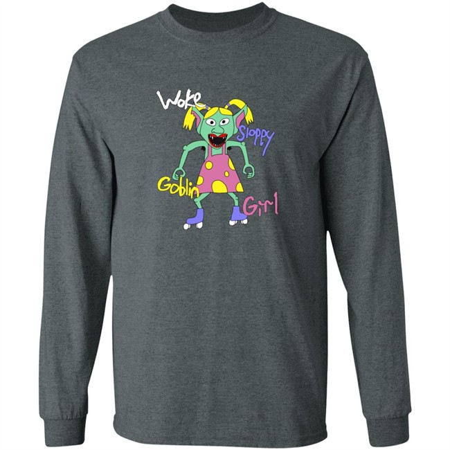 Cole Hersch Woke Sloppy Goblin Girl Sweatshirt Cole Hersch Woke Sloppy Goblin Girl Sweatshirt