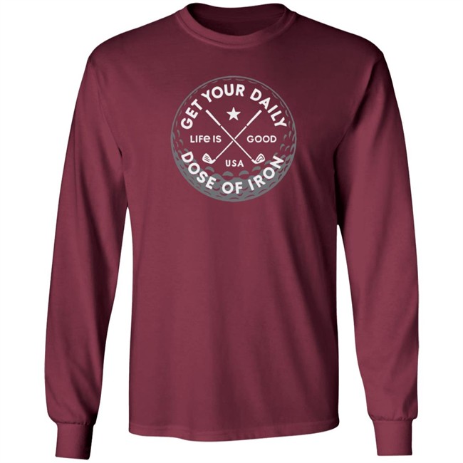 Daily Dose of Iron Life Is Good Shirt Life Is Good T Shirts Daily Dose of Iron Shirt Daily Dose of Iron Life Is Good Shirt Life Is Good T Shirts Daily Dose of Iron Shirt