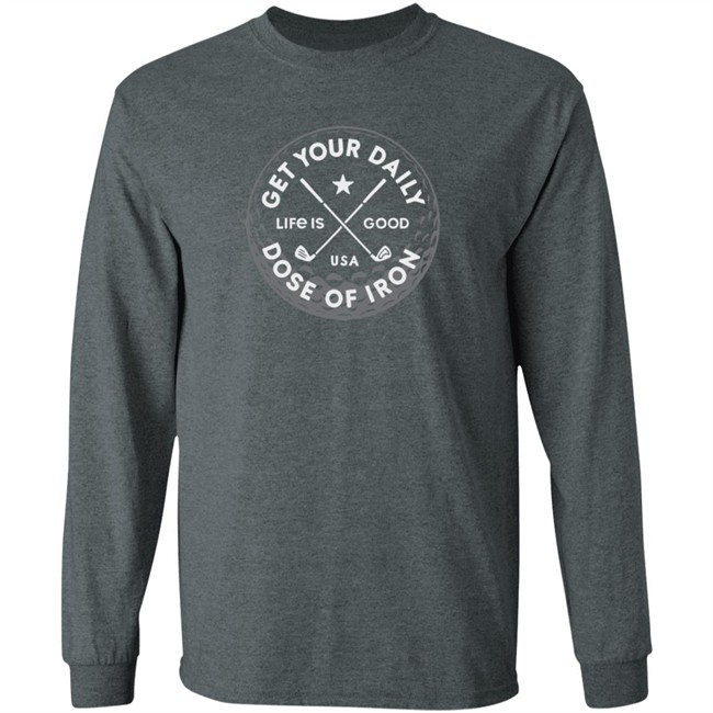 Daily Dose of Iron Life Is Good Shirt Life Is Good T Shirts Daily Dose of Iron Shirt Daily Dose of Iron Life Is Good Shirt Life Is Good T Shirts Daily Dose of Iron Shirt