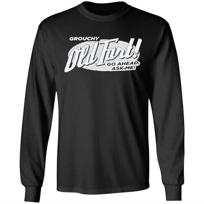 Grouchy Old Fart Shirt The Weirdest T-Shirts No one knows what it means, but it's provocative it gets the people going Grouchy Old Fart Shirt The Weirdest T-Shirts No one knows what it means, but it's provocative it gets the people going