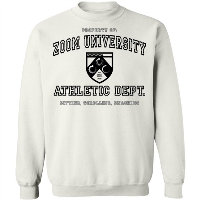 Property Of Zoom University Athletic Dept Sitting Scrolling Snacking Shirt Property Of Zoom University Athletic Dept Sitting Scrolling Snacking Shirt
