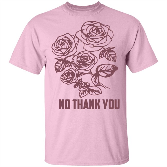 No Thank You Pink Flower Tee Shirts