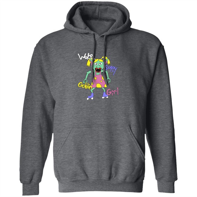 Cole Hersch Woke Sloppy Goblin Girl Sweatshirt Cole Hersch Woke Sloppy Goblin Girl Sweatshirt