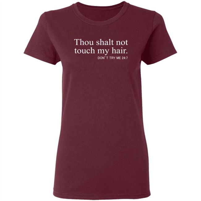 Thou Shalt Not Touch My Hair T Shirt Thou Shalt Not Touch My Hair T Shirt