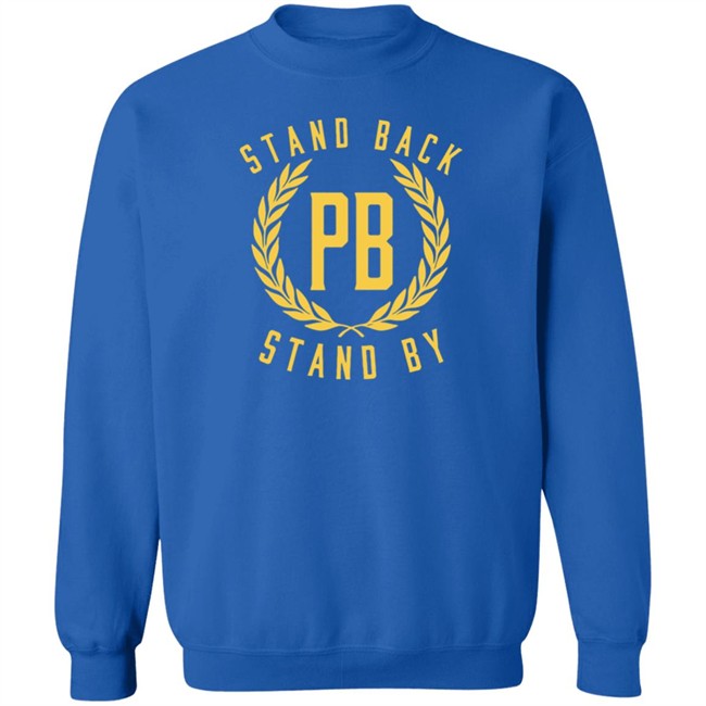 Stand Back And Stand By Shirt Proud Boys Stand By T Shirt Stand Back And Stand By Shirt Proud Boys Stand By T Shirt