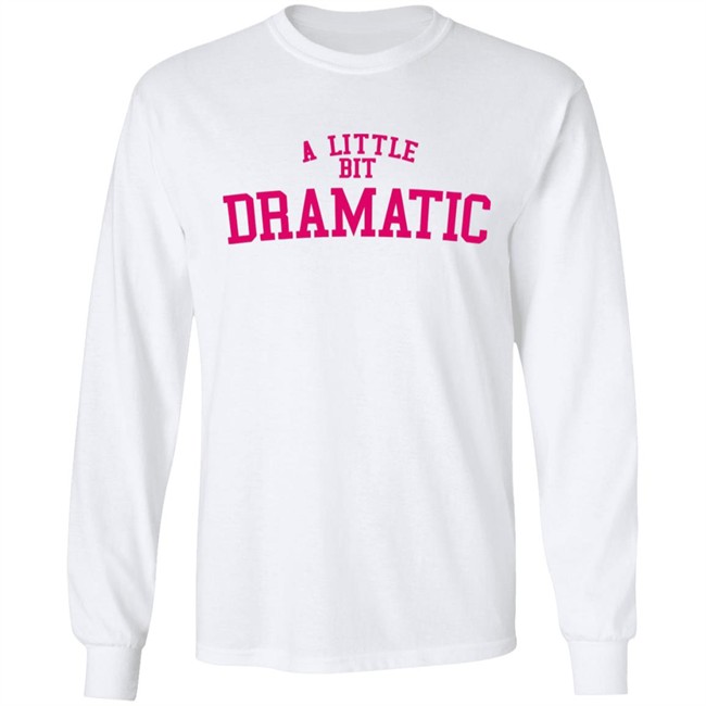 A Little Bit Dramatic Sweatshirt Inspired From Mean Girls Unisex Hoodie with sayings A Little Bit Dramatic Sweatshirt Inspired From Mean Girls Unisex Hoodie with sayings