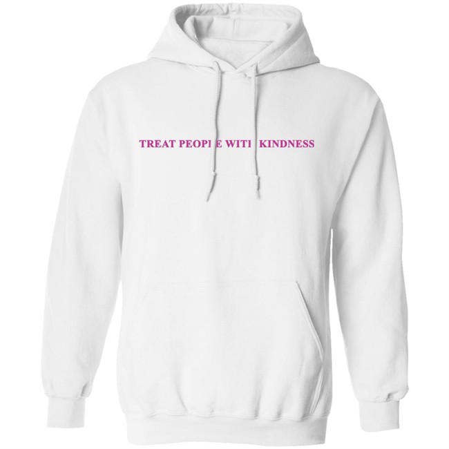 Treat People With Kindness Hoodie Treat People With Kindness Hoodie