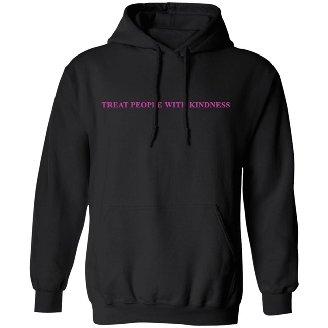 Treat People With Kindness Hoodie Treat People With Kindness Hoodie