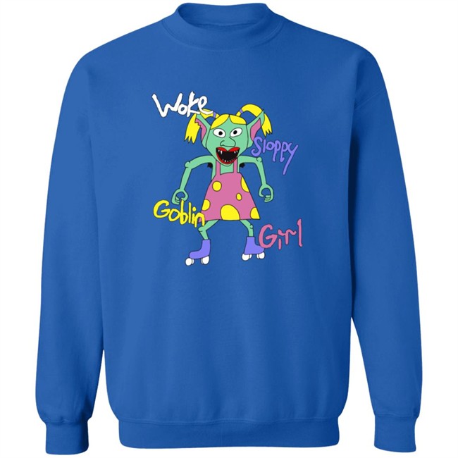 Cole Hersch Woke Sloppy Goblin Girl Sweatshirt Cole Hersch Woke Sloppy Goblin Girl Sweatshirt
