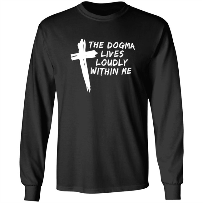 Steve Ray The Dogma Lives Loudly Within You Shirt Steve Ray The Dogma Lives Loudly Within You Shirt