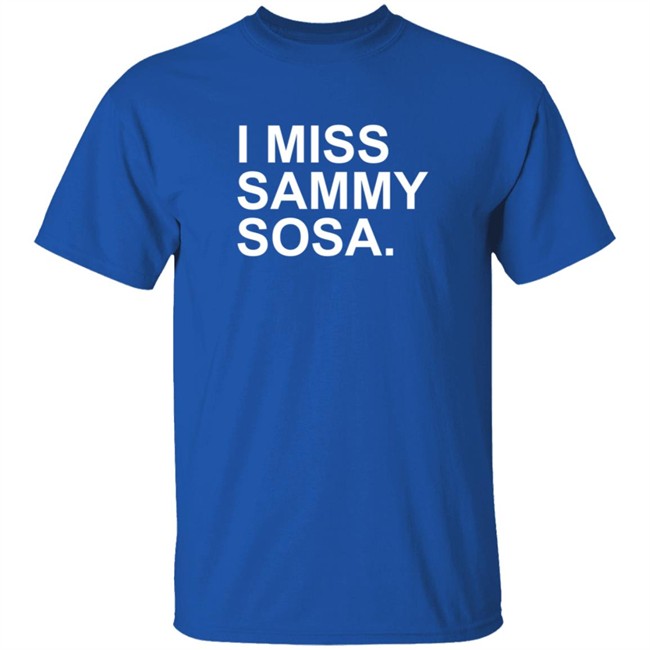 Obvious Shirts I Miss Sammy Sosa Shirt