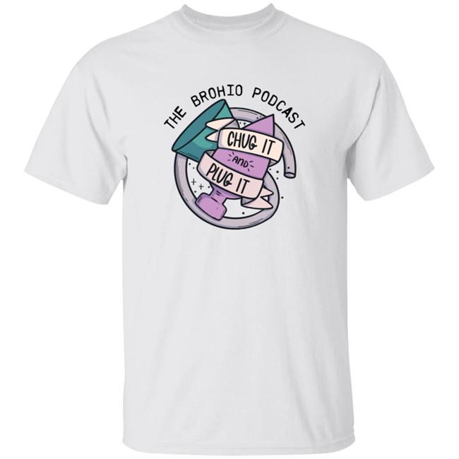 Brohio Podcast Merch Chug It And Plug It Shirt Brohio Podcast Merch Chug It And Plug It Shirt