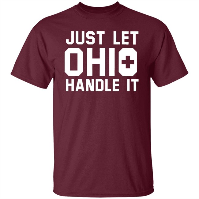 Just Let Ohio Handle It Cincy Shirts Black T Shirt Just Let Ohio Handle It Cincy Shirts Black T Shirt