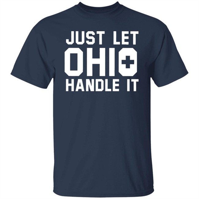 Just Let Ohio Handle It Cincy Shirts Black T Shirt Just Let Ohio Handle It Cincy Shirts Black T Shirt