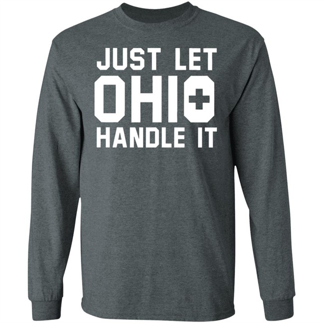 Just Let Ohio Handle It Cincy Shirts Black T Shirt Just Let Ohio Handle It Cincy Shirts Black T Shirt