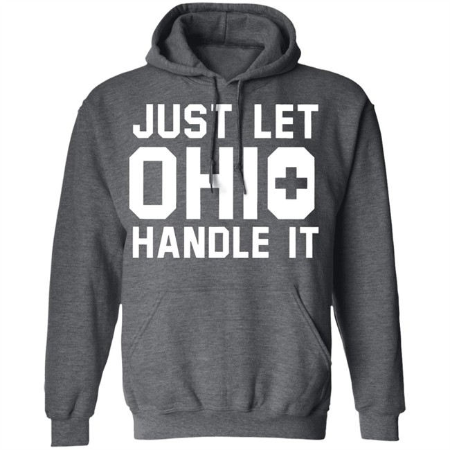 Just Let Ohio Handle It Cincy Shirts Black T Shirt Just Let Ohio Handle It Cincy Shirts Black T Shirt