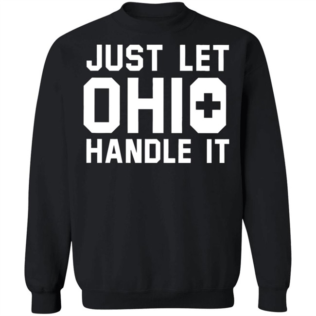Just Let Ohio Handle It Cincy Shirts Black T Shirt Just Let Ohio Handle It Cincy Shirts Black T Shirt