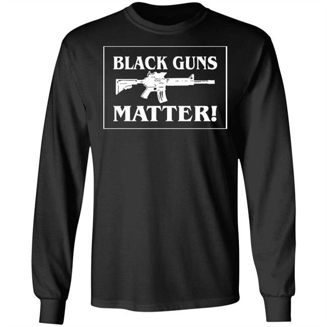 Black Guns Matter T Shirt Black Guns Matter T Shirt