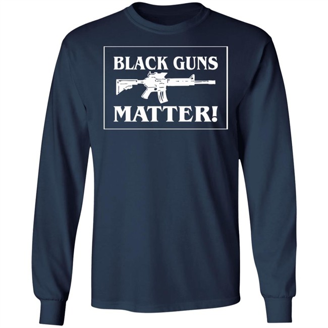 Black Guns Matter T Shirt Black Guns Matter T Shirt