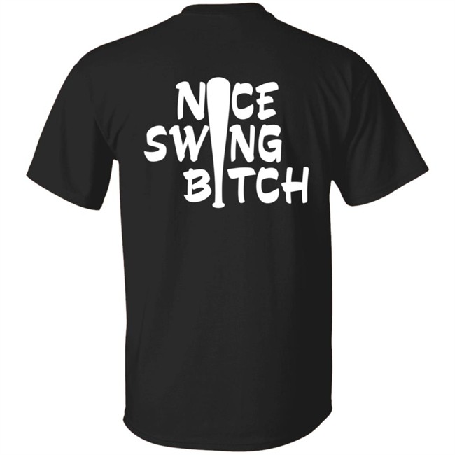 World Series Nice Swing Bitch Shirt World Series Nice Swing Bitch Shirt