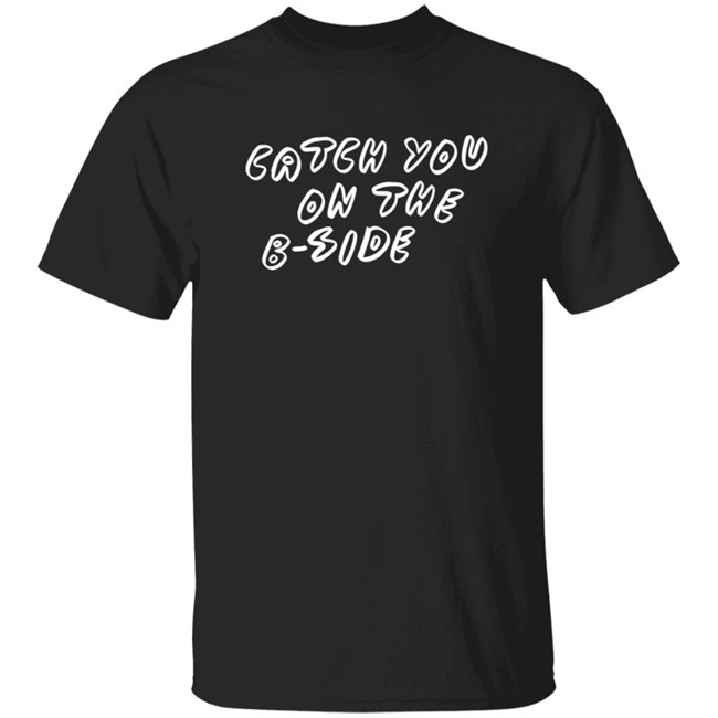 Catch You On The B Side Carly Rae Jepsen Merch Catch You On The B Side Carly Rae Jepsen Merch