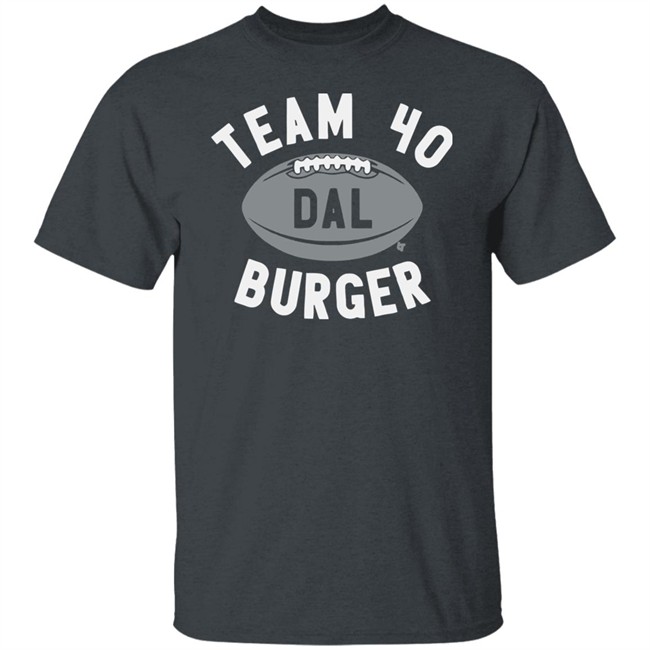 Team 40 Burger BreakingT Shirt Team 40 Burger BreakingT Shirt